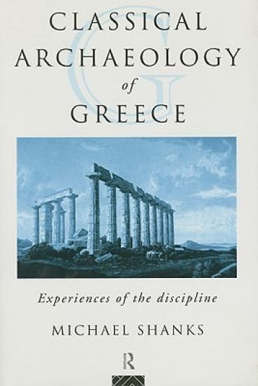 The Classical Archaeology of Greece