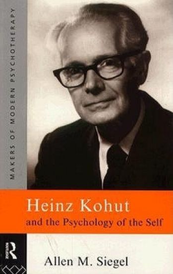 Heinz Kohut and the Psychology of the Self