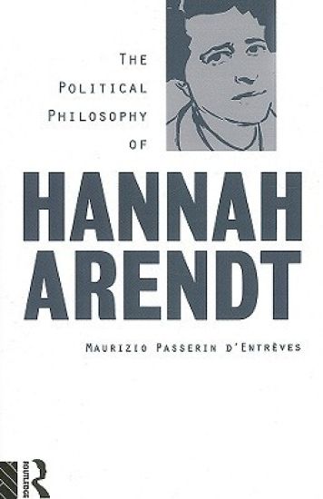 The Political Philosophy of Hannah Arendt