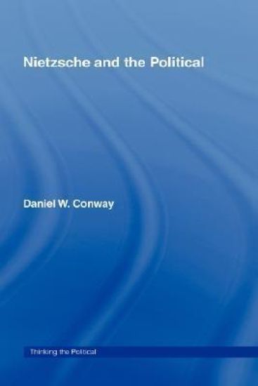 Nietzsche and the Political