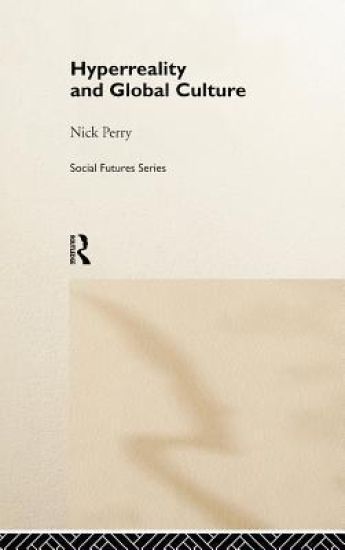 Hyperreality and Global Culture
