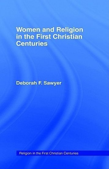 Women and Religion in the First Christian Centuries