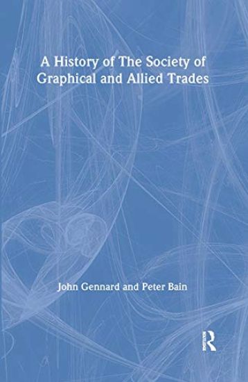 A History of the Society of Graphical and Allied Trades