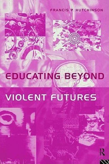 Educating Beyond Violent Futures