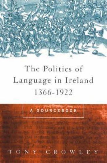 The Politics of Language in Ireland 1366-1922