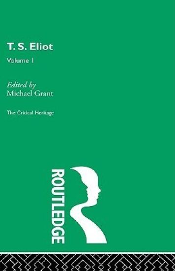 T.S. Eliot Volume I