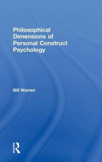 Philosophical Dimensions of Personal Construct Psychology