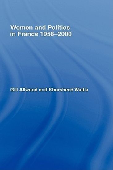 Women and Politics in France 1958-2000