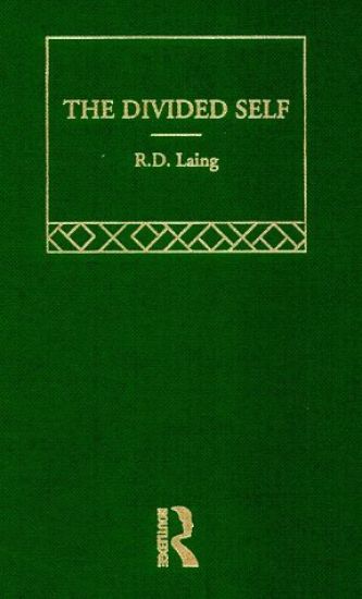The Divided Self: Selected Works of R D Laing: Vol 1