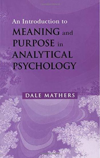 An Introduction to Meaning and Purpose in Analytical Psychology