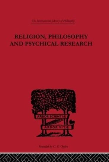 Religion, Philosophy and Psychical Research