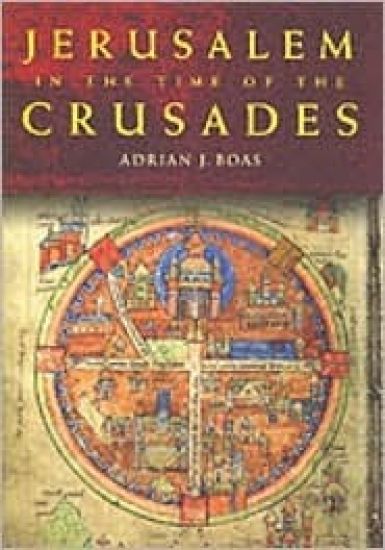Jerusalem in the Time of the Crusades