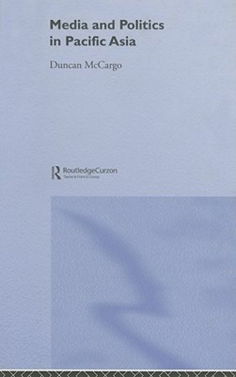 Media and Politics in Pacific Asia