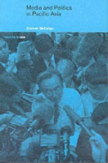 Media and Politics in Pacific Asia
