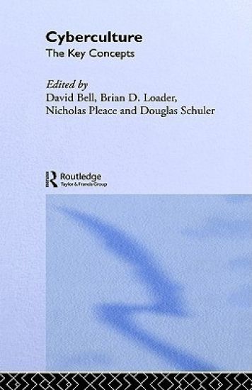 Cyberculture: The Key Concepts