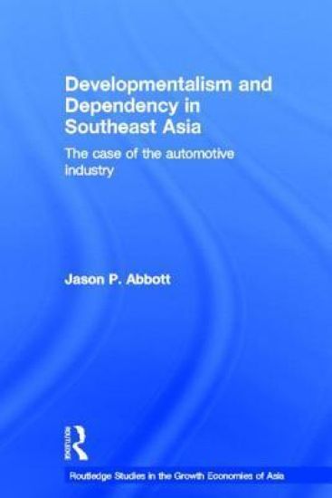 Developmentalism and Dependency in Southeast Asia