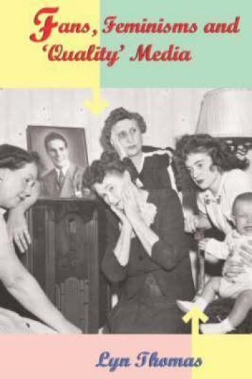 Fans, Feminisms and 'Quality' Media