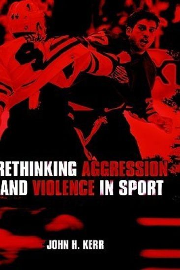 Rethinking Aggression and Violence in Sport