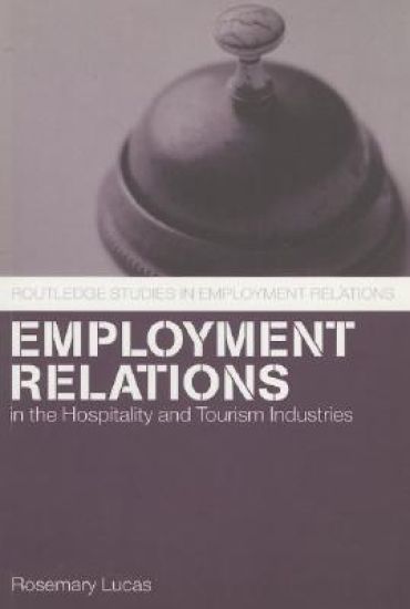 Employment Relations in the Hospitality and Tourism Industries