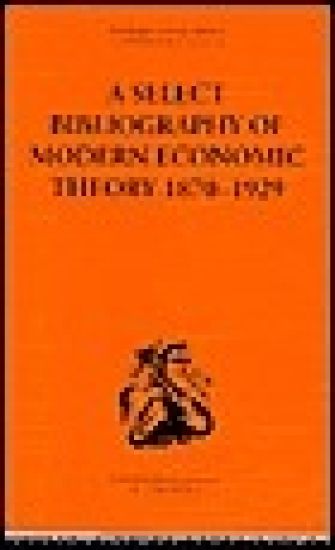 A Select Bibliography of Modern Economic Theory 1870-1929
