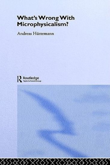 What's Wrong With Microphysicalism?