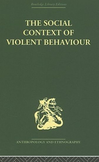 The Social Context of Violent Behaviour