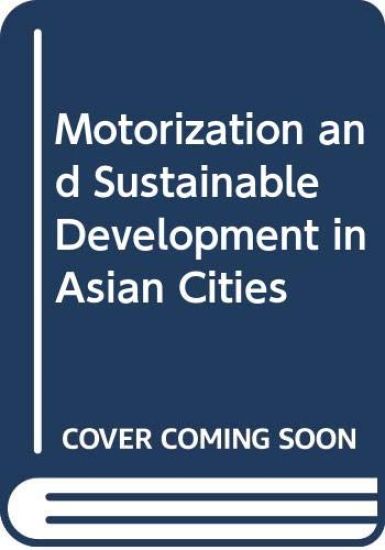 Motorization and Sustainable Development in Asian Cities
