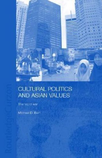 Cultural Politics and Asian Values