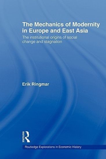The Mechanics of Modernity in Europe and East Asia