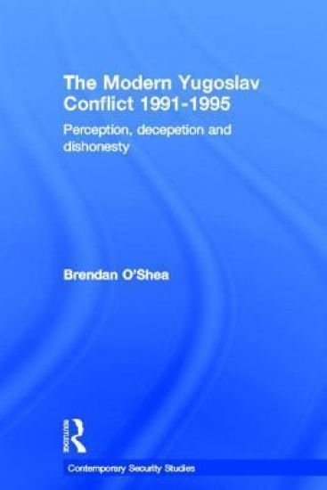 Perception and Reality in the Modern Yugoslav Conflict
