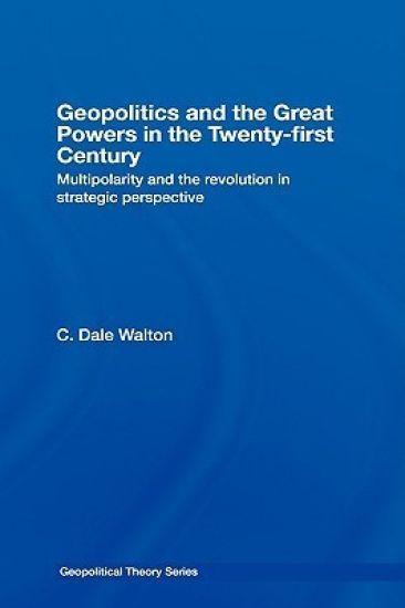 Geopolitics and the Great Powers in the 21st Century