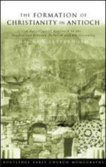 The Formation of Christianity in Antioch