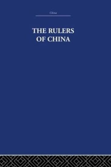 The Rulers of China 221 B.C.