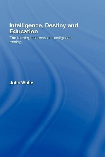 Intelligence, Destiny and Education