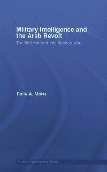 Military Intelligence and the Arab Revolt