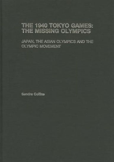 The 1940 Tokyo Games: The Missing Olympics