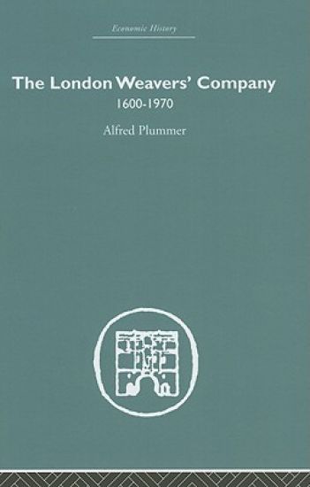 The London Weaver's Company 1600 - 1970