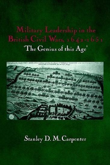 Military Leadership in the British Civil Wars, 1642-1651