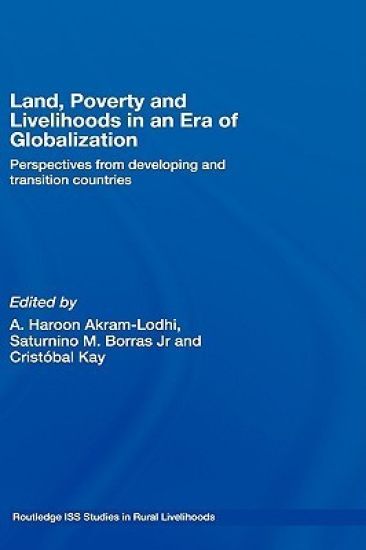 Land, Poverty and Livelihoods in an Era of Globalization
