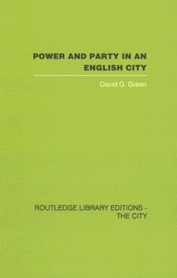 Power and Party in an English City