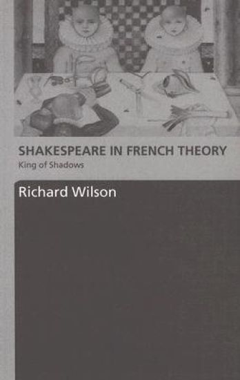Shakespeare in French Theory