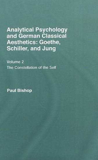 Analytical Psychology and German Classical Aesthetics: Goethe, Schiller, and Jung Volume 2