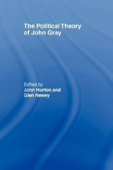 The Political Theory of John Gray
