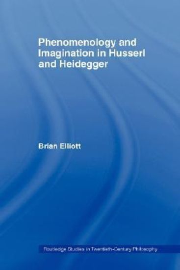 Phenomenology and Imagination in Husserl and Heidegger