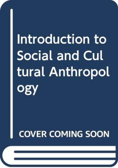 Introduction to Social and Cultural Anthropology
