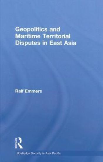 Geopolitics and Maritime Territorial Disputes in East Asia