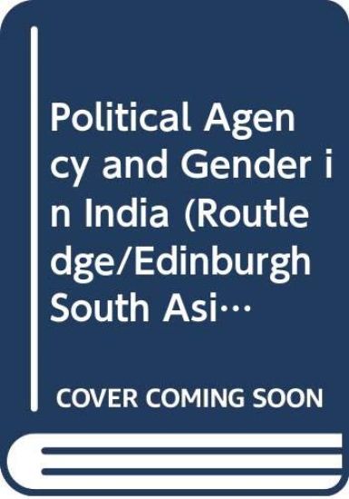 Political Agency and Gender in India