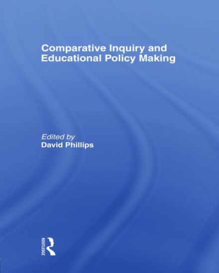 Comparative Inquiry and Educational Policy Making