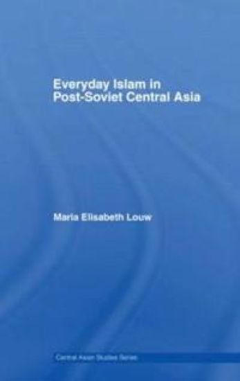 Everyday Islam in Post-Soviet Central Asia