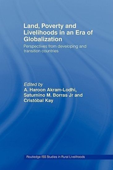 Land, Poverty and Livelihoods in an Era of Globalization